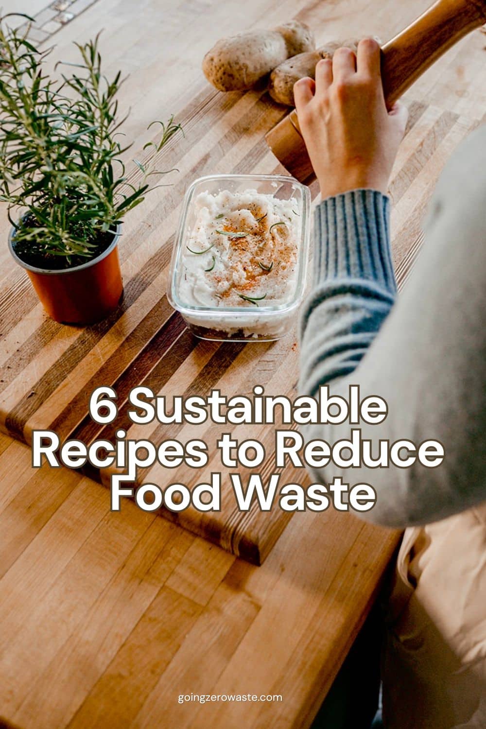 My Favorite Sustainable Recipes to Reduce Meals Waste