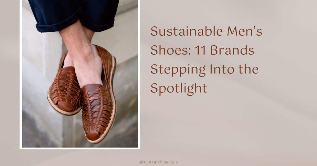 8 Sustainable Males’s Shoe Producers For Comfort & Ethics