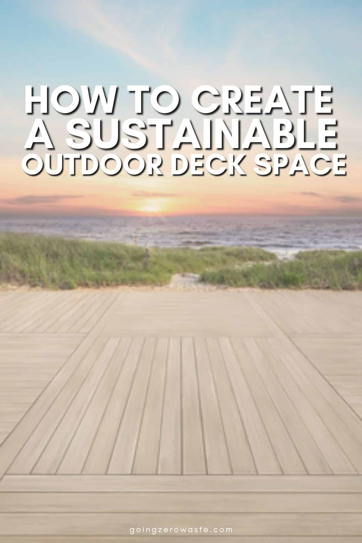 How one can Create a Sustainable Outdoors Deck