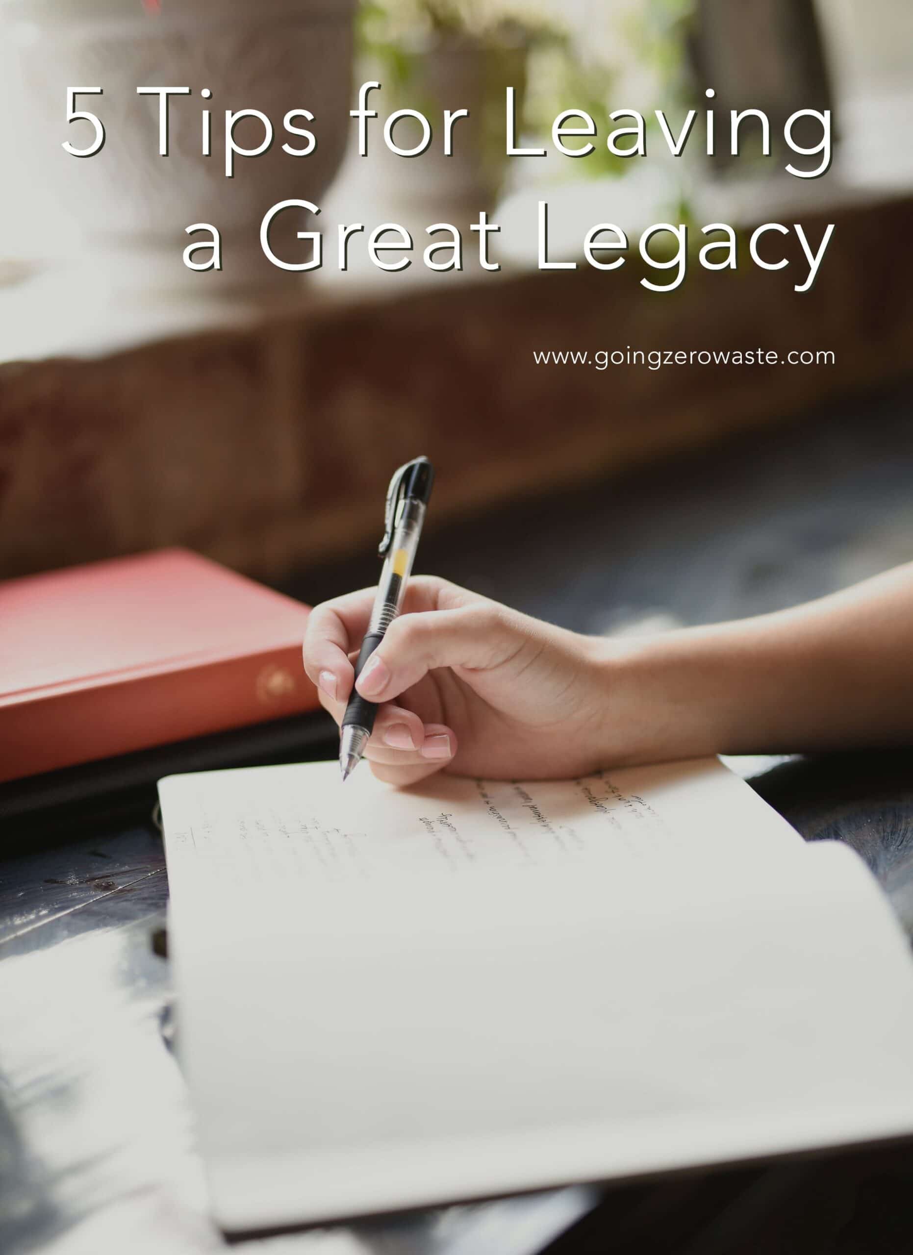 5 Ideas for Leaving a Good Legacy